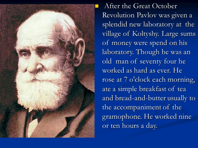 After the Great October Revolution Pavlov was given а splendid new laboratory at 